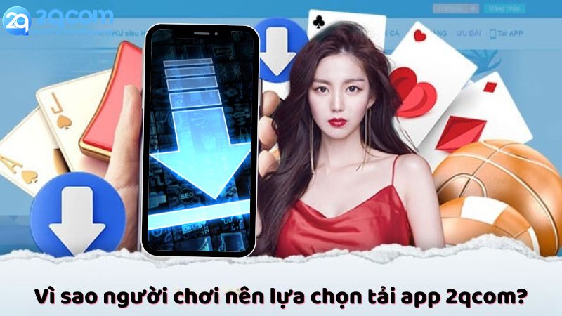 Tải App 2qcom - Trải Nghiệm Cá Cược Đỉnh Cao Trên Di Động 1 tai-app-2qcom-1